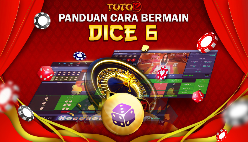 CARA BERMAIN DICE 6