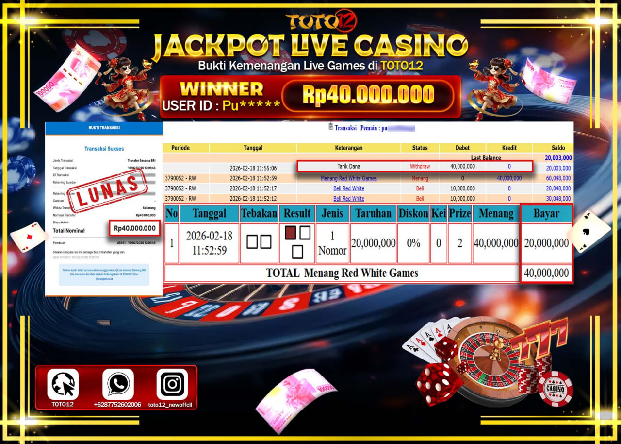 HANYA DI TOTO12 JP PASTI DI BAYAR LUNAS DAN CEPAT!!!!!! JACKPOT LIVE GAMES CASINO (RED WHITE) Rp.40.000.000!!!!