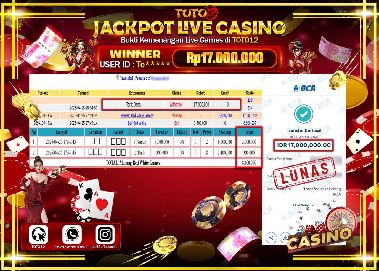 HANYA DI TOTO12 JP PASTI DI BAYAR LUNAS DAN CEPAT!!!!!! JACKPOT  LIVE GAME CASINO (RED WHITE) Rp.17.000.000!!!!